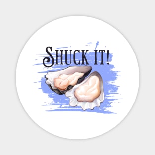 National Oyster Day, Shuck it oyster pun Magnet